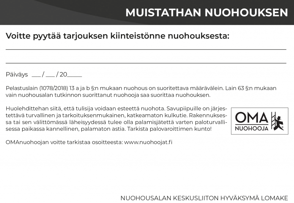 Kuvassa on Nuohousalan Keskusliiton esimerkki nuohoustarjouksesta, joka on Kilpailu- ja kuluttajaviranomaisen näkökulmasta sallittu. Mainoksen otsikossa lukee: "Muistathan nuohouksen", ja "Voitte pyytää tarjouksen kiinteistönne nuohouksesta":
Kuvan alareunassa viitataan pelastuslakiin sekä kiinteistönomistajan vastuuseen järjestää turvallinen pääsy katolle. Lopussa ohjataan tarkistamaan luotettava OMAnuohooja sivustolta www.nuohoojat.fi.